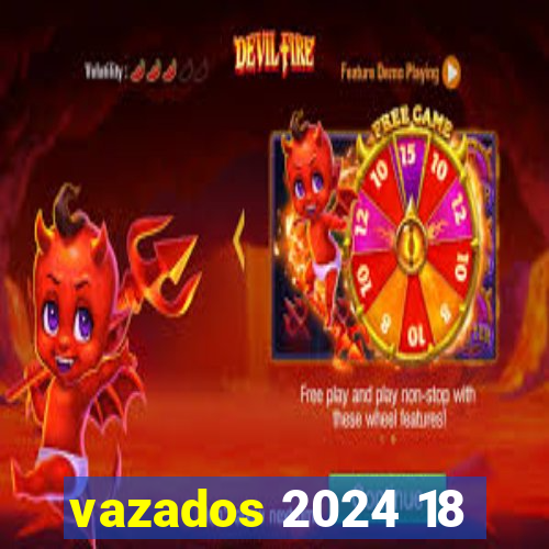 vazados 2024 18